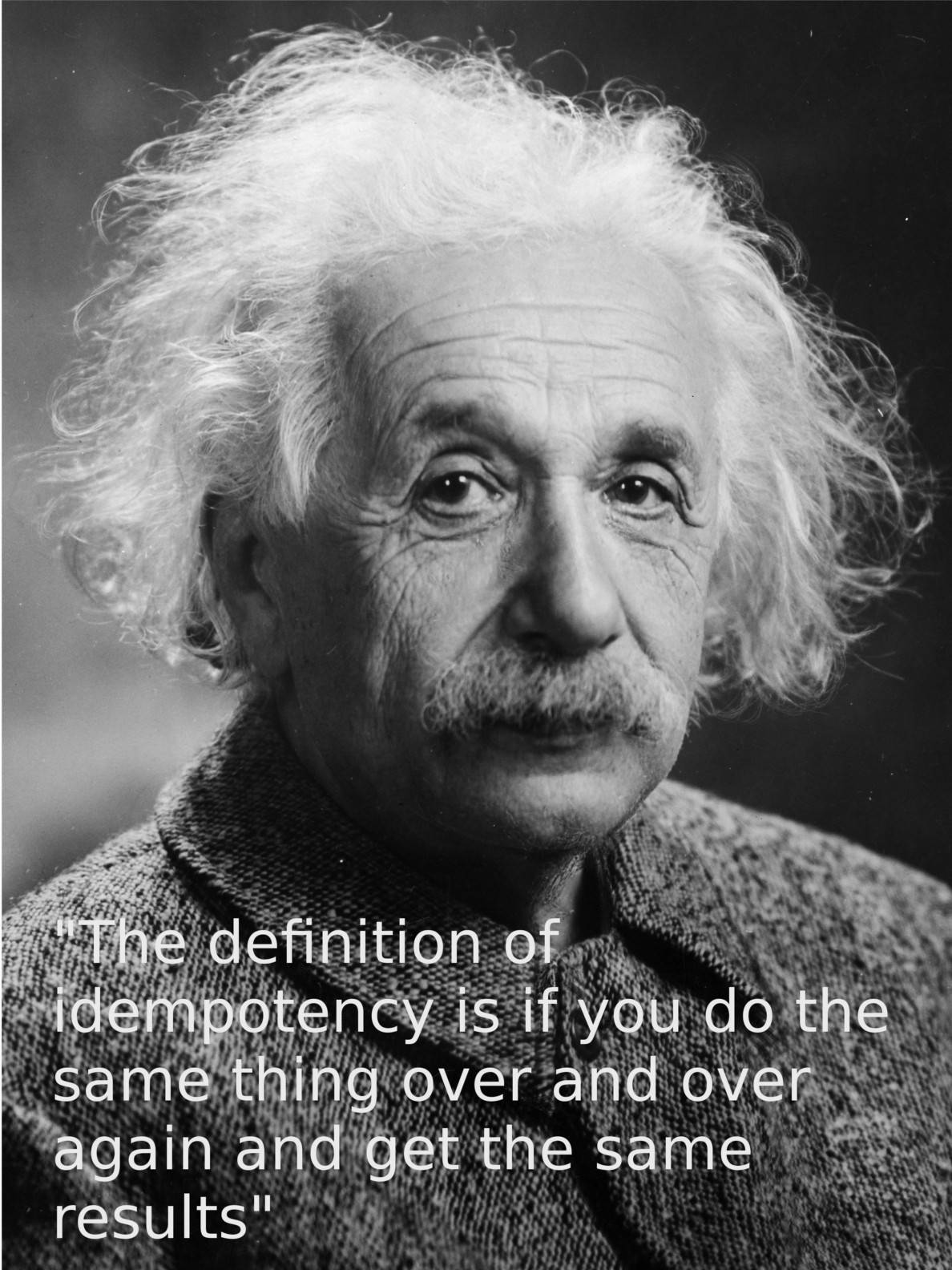 Einsteins definition of indempotency